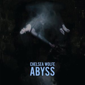 Chelsea Wolfe - Abyss