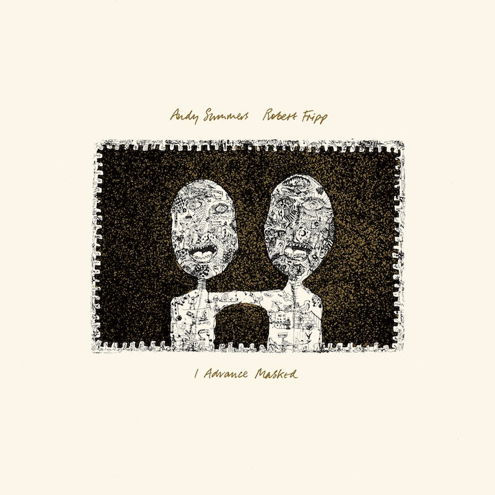 Andy Summers And Robert Fripp - I Advanced Masked