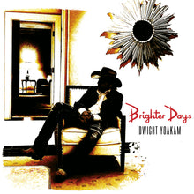 Load image into Gallery viewer, Dwight Yoakam - Brighter Days
