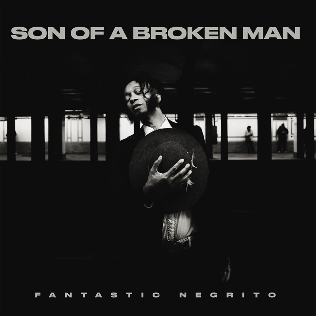 Fantastic Negrito - Son of A Broken Man