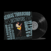 Load image into Gallery viewer, George Thorogood And the Destroyers - The Baddest Show On Earth : Greatest Hits Live
