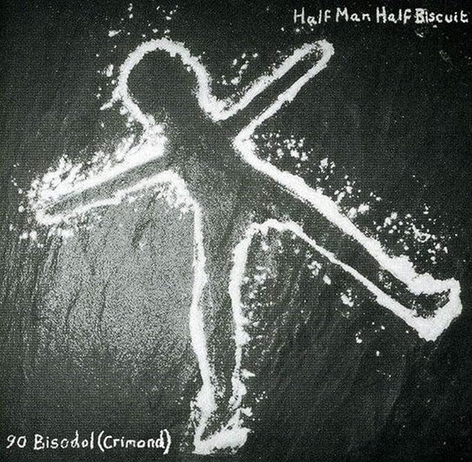 Half Man Half Biscuit - 90 Bisodol (Crimond)