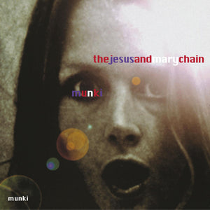 Jesus And Mary Chain - Munki (25th Anniversary)