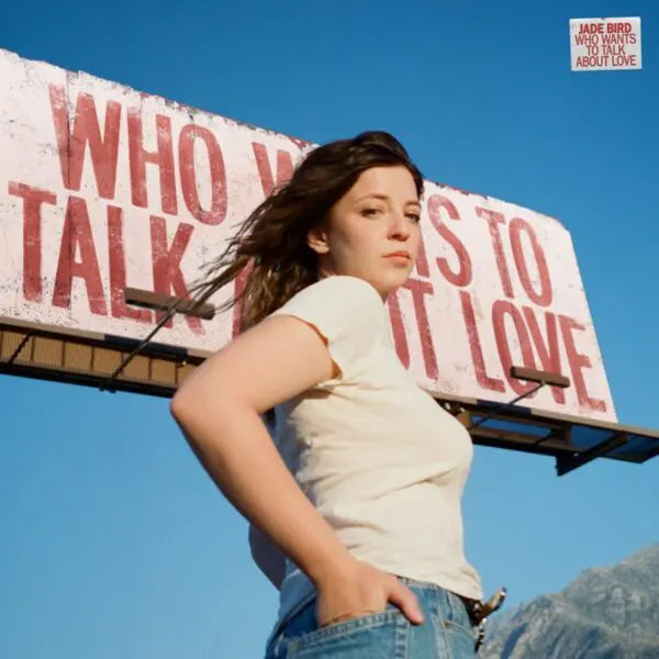 Jade Bird - Who Wants To Talk About Love