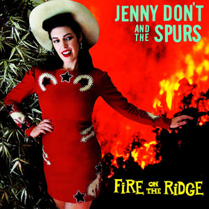 Jenny Dont & The Spurs - Fire On The Ridge
