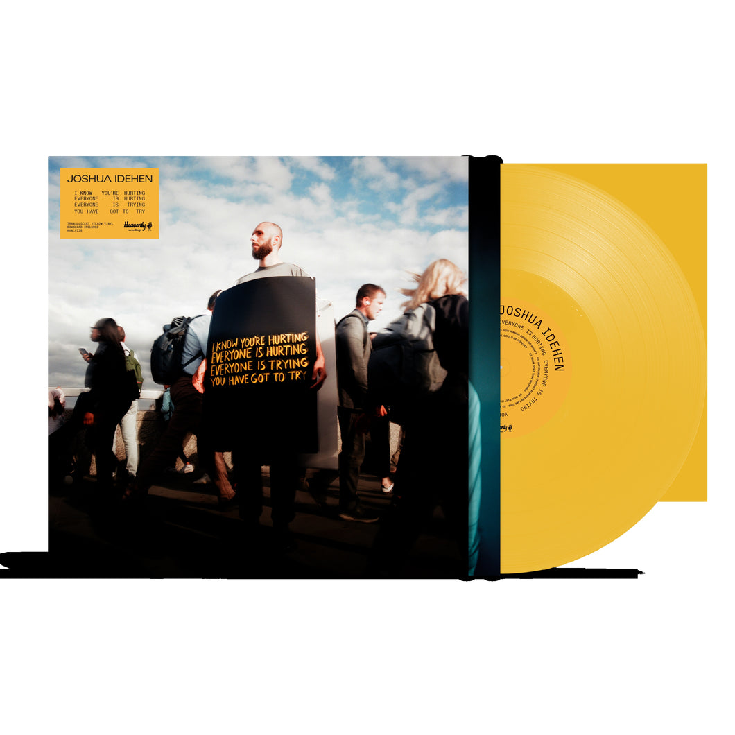 Joshua Idehen -I Know You're Hurting, Everyone Is Hurting, Everyone Is Trying, You Have Got To Try