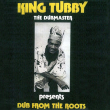 Load image into Gallery viewer, King Tubby - Dub From The Roots
