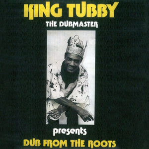 King Tubby - Dub From The Roots