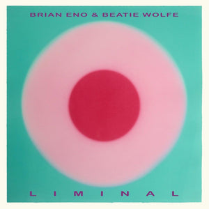 Brian Eno and Beattie Wolf - Liminal
