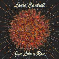 Laura Cantrell - Just Like A Rose : The Anniversary Sessions