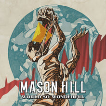 Load image into Gallery viewer, Mason Hill - World So Wonderful
