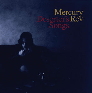 Mercury Rev - Derserter's Songs