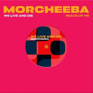 Morcheeba  - We Live And Die / Peace Of Me