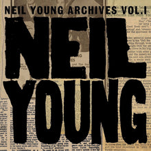 Load image into Gallery viewer, Neil Young - Archives Vol. I: 1963-1972
