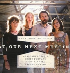 Furrow Collective, The - At Our Next Meeting