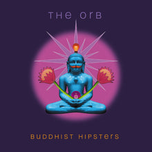 Load image into Gallery viewer, Orb, The - Buddhist Hipsters
