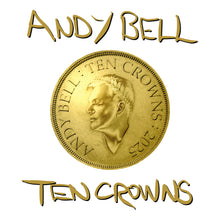 Load image into Gallery viewer, Andy Bell - Ten Crowns
