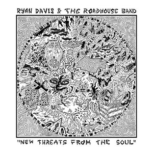 Ryan Davis & The Road House Band - New Threats From The Soul