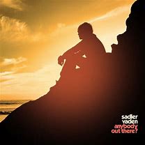 Sadler Vaden - Anybody Out There?
