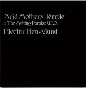 Acid Mothers Temple & The Melting Paraiso U.F.O - Electric Heavyland