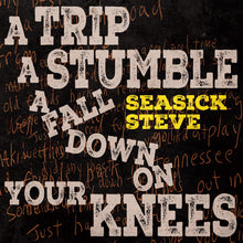 Load image into Gallery viewer, Seasick Steve - A Trip, A Stumble, A Fall Down On Your Knees
