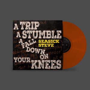Seasick Steve - A Trip, A Stumble, A Fall Down On Your Knees