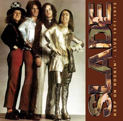 Slade - Keep On Rockin'- Live 1971-1973