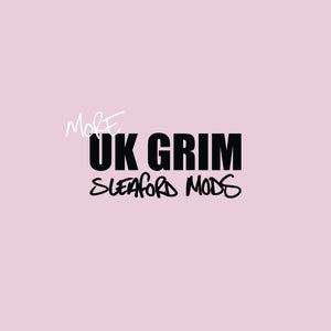 Sleaford Mods - More Grim