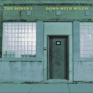 The Minus 5 - Down With Wilco