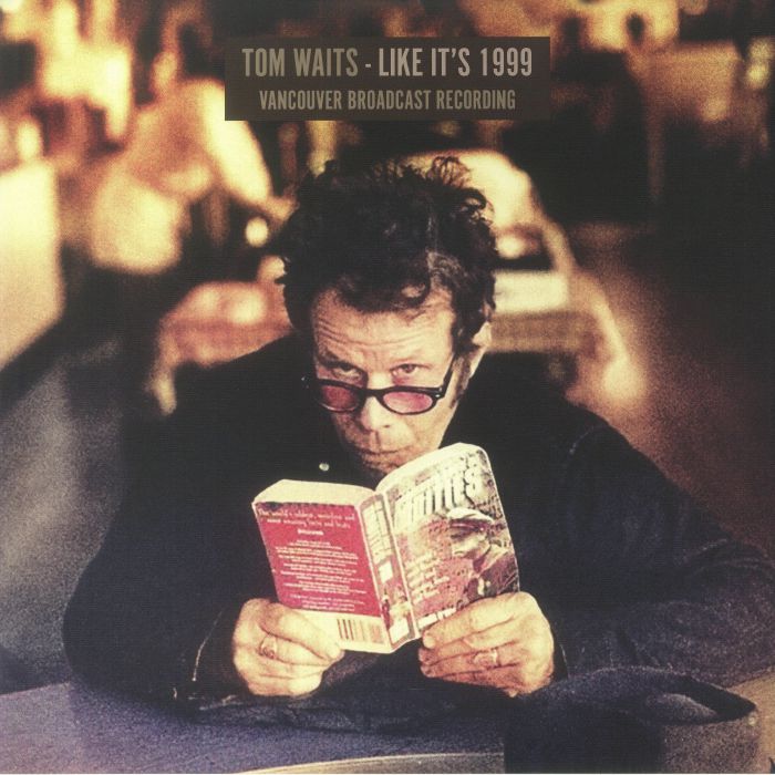 Tom Waits - Like It's 1999