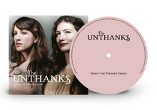 Load image into Gallery viewer, Unthanks, The - Here&#39;s The Tender Coming
