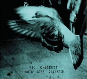 Vic Chesnutt - North Star Deserter