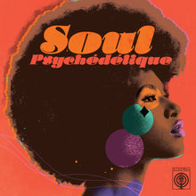 Load image into Gallery viewer, Various Artists - Soul Psychédélique’  ( The Sounds Of Psychedelic Soul And Funk 1967-2024 )
