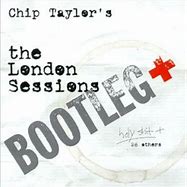 Chip Taylor - The London Sessions Bootleg +