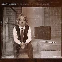 Deaf Havana - Fools And Worthless Liars