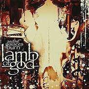 Lamb Of God - As The Palaces Burn