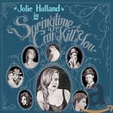 Jolie Holland - Springtime Can Kill You