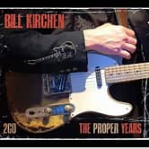 Bill Kirchen - The Proper Years