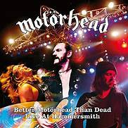 Motörhead  - Better Motörhead Than Dead : Live At Hammersmith Odeon