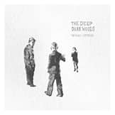 The Deep Dark Woods - The Place I Left Behind