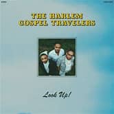 Harlem Gospel Travellers, The - Look Up !