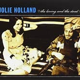 Jolie Holland - The Living And The Dead