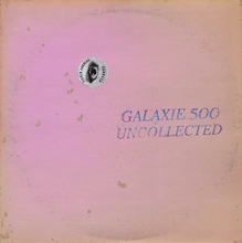 Load image into Gallery viewer, Galaxie 500 - Uncollected Noise New York 88-90
