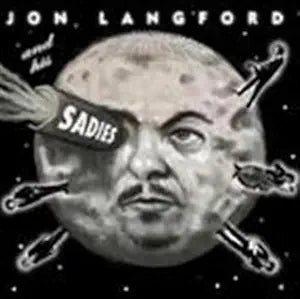 Jon Langford And His Sadies - Mayors Of The Moon
