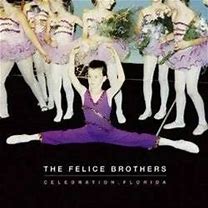 The Felice Brothers - Celebration, Florida