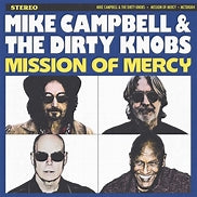 Load image into Gallery viewer, Mike Campbell &amp; The Dirty Knobs - Mission Of Mercy
