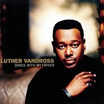 Luther Vandross - Dance With My Father