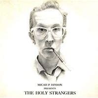 Micah P. Hinson - Presents The Holy Strangers