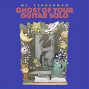 M.J Lenderman - Ghost Of Your Guitar Solo