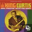 King Curtis - Soul Twistin' With The King